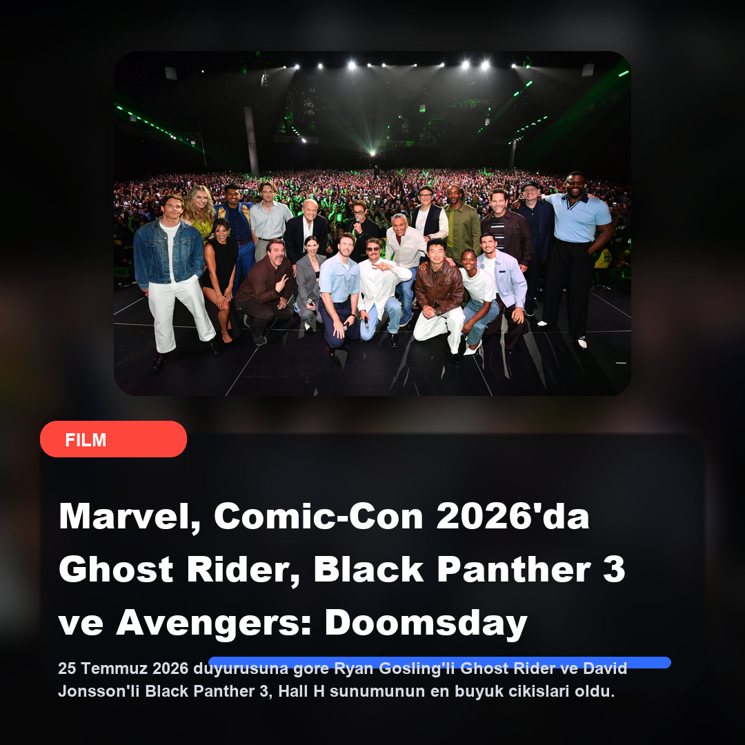 Marvel, Comic-Con 2026'da Ghost Rider, Black Panther 3 ve Avengers: Doomsday duyurularini ayni gecede yapti.
